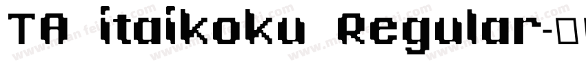 TA itaikoku Regular字体转换
